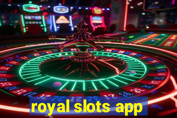 royal slots app